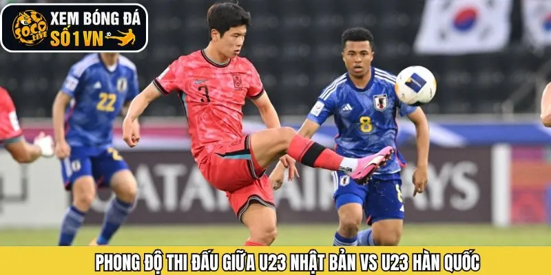 Đánh giá phong độ U23 Nhật Bản vs U23 Hàn Quốc